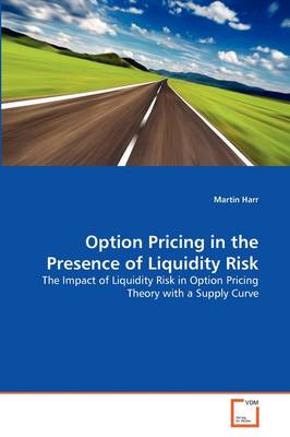 Option Pricing in the Presence of Liquidity Risk - Agenda Bookshop