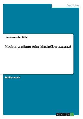 Machtergreifung oder Machtubertragung? - Agenda Bookshop