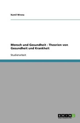 Mensch Und Gesundheit - Theorien Von Gesundheit Und Krankheit - Agenda Bookshop