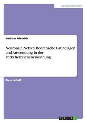 Neuronale Netze: Theoretische Grundlagen Und Anwendung in Der Verkehrszeichenerkennung - Agenda Bookshop