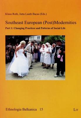 Southeast European (Post)Modernities: Part 1: Changing Practices and Patterns of Social Life - Agenda Bookshop