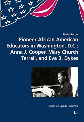 Pioneer African American Educators in Washington, D.C.: Anna J. Cooper, Mary Church Terrell, and Eva B. Dykes - Agenda Bookshop