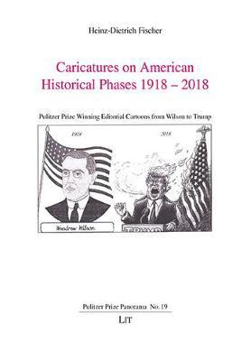 Caricatures on American Historical Phases 1918-2018: Pulitzer Prize Winning Editorial Cartoons from Wilson to Trump - Agenda Bookshop