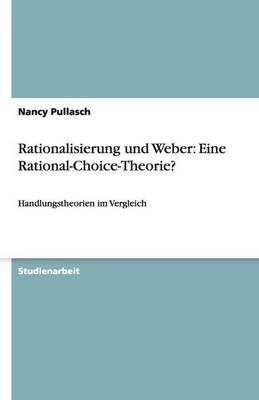 Rationalisierung und Weber: Eine Rational-Choice-Theorie? - Agenda Bookshop