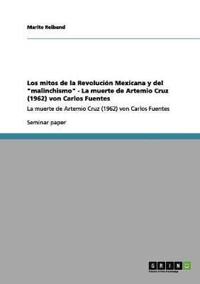 Los mitos de la Revolucion Mexicana y del malinchismo - La muerte de Artemio Cruz (1962) von Carlos Fuentes: La muerte de Artemio Cruz (1962) von Carlos Fuentes - Agenda Bookshop