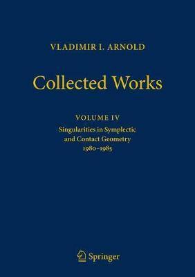 Vladimir Arnold - Collected Works: Singularities in Symplectic and Contact Geometry 1980-1985 - Agenda Bookshop