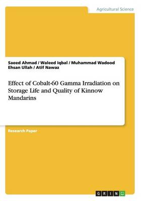 Effect of Cobalt-60 Gamma Irradiation on Storage Life and Quality of Kinnow Mandarins - Agenda Bookshop