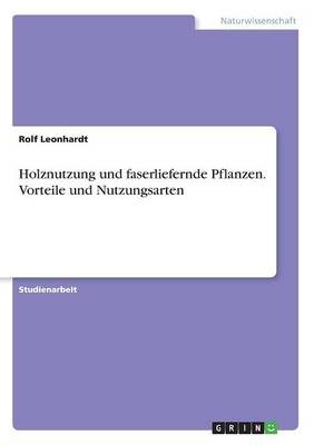 Holznutzung und faserliefernde Pflanzen. Vorteile und Nutzungsarten - Agenda Bookshop