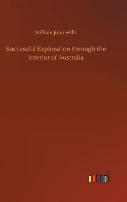 Successful Exploration Through the Interior of Australia - Agenda Bookshop