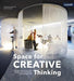 Space for Creative Thinking: Design Principles for Work and Learning Environments - Agenda Bookshop