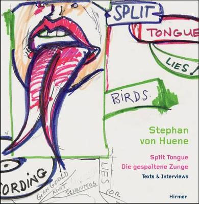 Stephan von Huene: Split tongue * Texts & Interviews - Agenda Bookshop