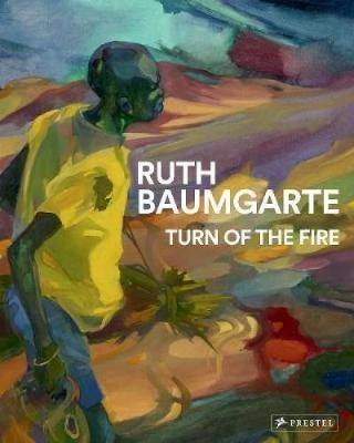 Ruth Baumgarte: Turn of the Fire - Agenda Bookshop