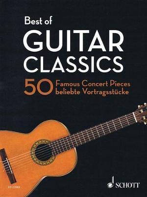 Best of Guitar Classics: 50 Famous Concert Pieces for Guitar / 50 Beliebte Vortragsstucke Fur Gitarre / 50 Pieces De Concert Celebres Pour Guitare - Agenda Bookshop