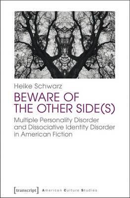 Beware of the Other Side: Multiple Personality Disorder and Dissociative Identity Disorder in American Fiction - Agenda Bookshop