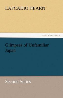 Glimpses of Unfamiliar Japan - Agenda Bookshop