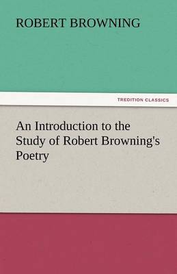An Introduction to the Study of Robert Browning''s Poetry - Agenda Bookshop