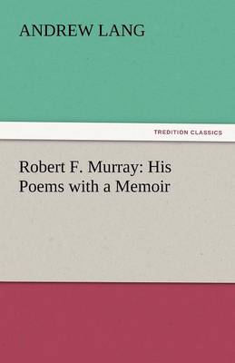 Robert F. Murray: His Poems with a Memoir - Agenda Bookshop