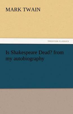 Is Shakespeare Dead? from My Autobiography - Agenda Bookshop