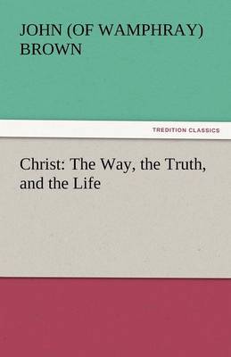 Christ: The Way, the Truth, and the Life - Agenda Bookshop