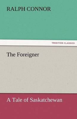 The Foreigner A Tale of Saskatchewan - Agenda Bookshop