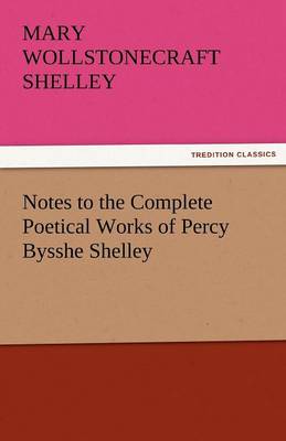 Notes to the Complete Poetical Works of Percy Bysshe Shelley - Agenda Bookshop