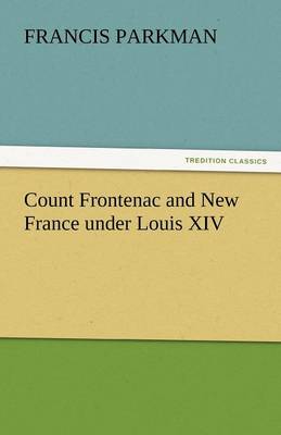 Count Frontenac and New France Under Louis XIV - Agenda Bookshop