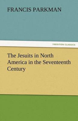The Jesuits in North America in the Seventeenth Century - Agenda Bookshop