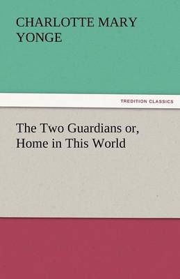 The Two Guardians Or, Home in This World - Agenda Bookshop