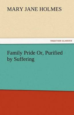 Family Pride Or, Purified by Suffering - Agenda Bookshop