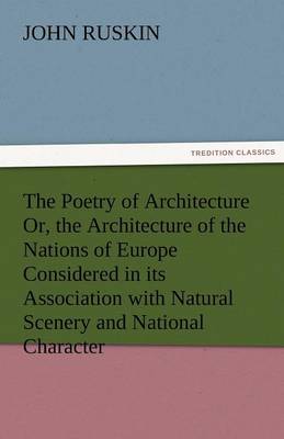 The Poetry of Architecture Or, the Architecture of the Nations of Europe Considered in Its Association with Natural Scenery and National Character - Agenda Bookshop