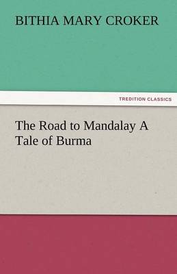 The Road to Mandalay A Tale of Burma - Agenda Bookshop