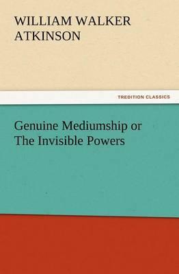 Genuine Mediumship or the Invisible Powers - Agenda Bookshop