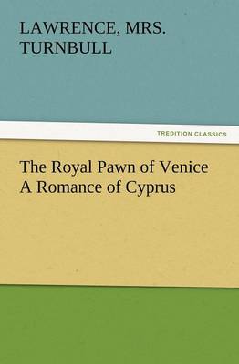 The Royal Pawn of Venice A Romance of Cyprus - Agenda Bookshop