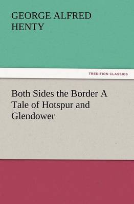 Both Sides the Border a Tale of Hotspur and Glendower - Agenda Bookshop