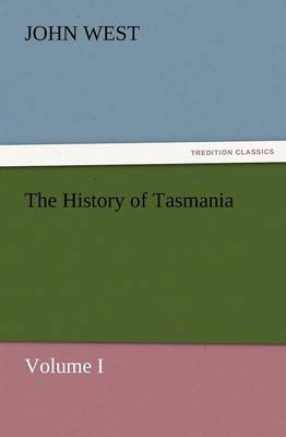 The History of Tasmania, Volume I - Agenda Bookshop