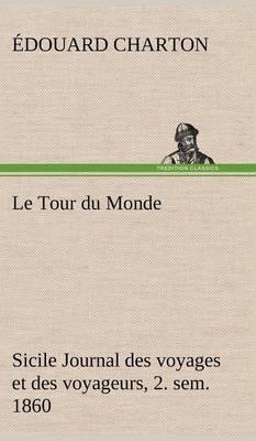 Le Tour Du Monde; Sicile Journal Des Voyages Et Des Voyageurs; 2. Sem. 1860 - Agenda Bookshop