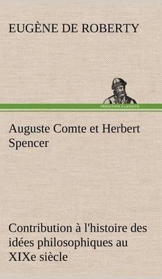 Auguste Comte Et Herbert Spencer Contribution   l''Histoire Des Id es Philosophiques Au Xixe Si cle - Agenda Bookshop