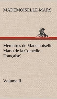 M moires de Mademoiselle Mars (Volume II) (de la Com die Fran aise) - Agenda Bookshop