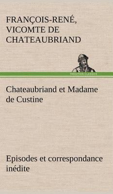 Chateaubriand Et Madame de Custine Episodes Et Correspondance In dite - Agenda Bookshop