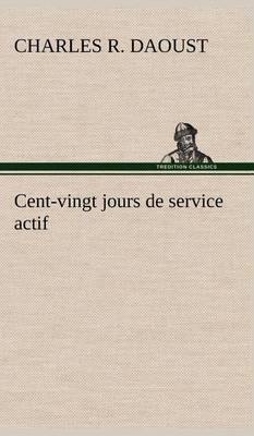 Cent-Vingt Jours de Service Actif - Agenda Bookshop