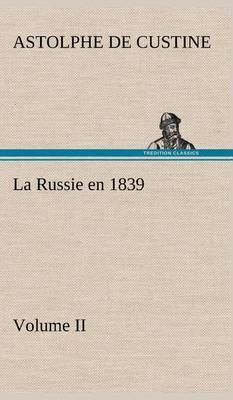 La Russie En 1839, Volume II - Agenda Bookshop
