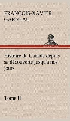 Histoire Du Canada Depuis Sa Decouverte Jusqu''a Nos Jours. Tome II - Agenda Bookshop