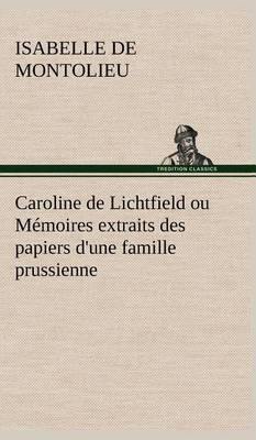 Caroline de Lichtfield Ou Memoires Extraits Des Papiers D'Une Famille Prussienne - Agenda Bookshop