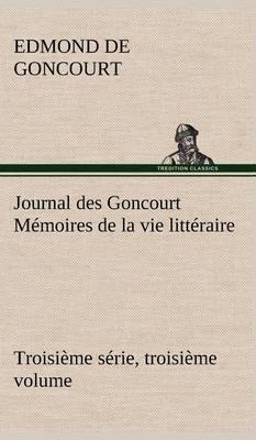 Journal Des Goncourt (Troisi me S rie, Troisi me Volume) M moires de la Vie Litt raire - Agenda Bookshop