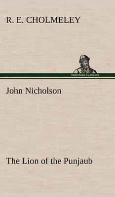John Nicholson the Lion of the Punjaub - Agenda Bookshop