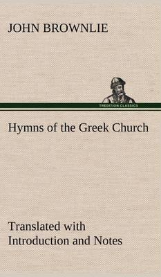 Hymns of the Greek Church Translated with Introduction and Notes - Agenda Bookshop