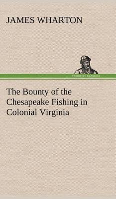 The Bounty of the Chesapeake Fishing in Colonial Virginia - Agenda Bookshop