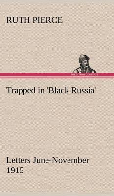 Trapped in ''black Russia'' Letters June-November 1915 - Agenda Bookshop