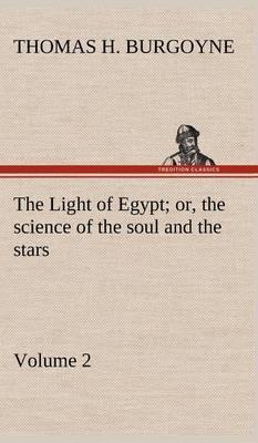 The Light of Egypt; Or, the Science of the Soul and the Stars - Volume 2 - Agenda Bookshop