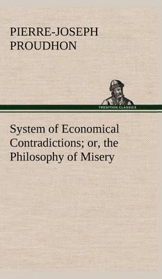 System of Economical Contradictions; Or, the Philosophy of Misery - Agenda Bookshop